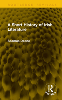 A Short History of Irish Literature (Routledge Revivals) 1041350511 Book Cover