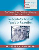 The National Board Certification Workbook: How to Develop Your Portfolio and Prepare for the Assessment Exams 032500787X Book Cover