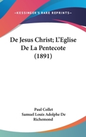 De Jesus Christ; L'Eglise De La Pentecote (1891) 1160450617 Book Cover
