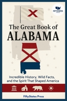 THE GREAT BOOK OF ALASKA: Incredible History, Wild Facts, and the Spirit That Shaped America B0GGJ37G1C Book Cover