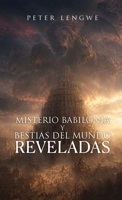 Misterio Babilonia Y Bestias Del Mundo Reveladas (Spanish Edition) B0HD9B6F7N Book Cover