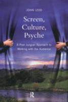 Screen, Culture, Psyche: A Post Jungian Approach to Working with the Audience 0415380170 Book Cover