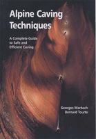 Alpine Caving Techniques: A Complete Guide to Safe and Efficient Caving 3908495105 Book Cover