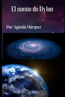 El sueño de Dylan: De adrómeda a la Tierra B0B4FKN2VP Book Cover