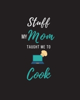 Stuff My Mom Taught Me to Cook: Recipe Collection Book B0851LY8GP Book Cover