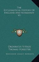 The ecclesiastical history of England and Normandy Volume 1 1163304689 Book Cover