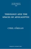 Theology and the Spaces of Apocalyptic (The Pere Marquette Lecute in Theology: 2009) 0874625890 Book Cover