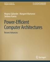 Power-Efficient Computer Architectures: Recent Advances 3031006178 Book Cover