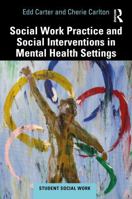 Social Work Practice and Social Interventions in Mental Health Settings (Student Social Work) 1032977450 Book Cover