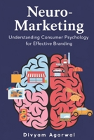 Neuro-Marketing: Understanding Consumer Psychology for Effective Branding 9334234083 Book Cover