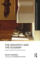 The Architect and the Academy: Essays on Research and Environment in Architecture 036753715X Book Cover