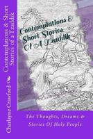 Contemplations & Short Stories Of A Tzaddik 149480171X Book Cover