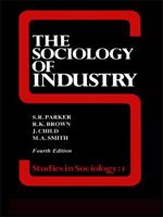 The Sociology Of Industry 0043011292 Book Cover