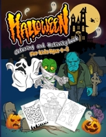 Halloween Coloring And Activity Book For Kids Ages 4-8: A Fun Spooky Work book For Toddlers and Preschool, Learning Amusing Games, Word Matching, Mazes, Connect The Dots, Word Search and More! 1696341116 Book Cover