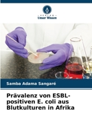 Prävalenz von ESBL-positiven E. coli aus Blutkulturen in Afrika (German Edition) 6630013093 Book Cover