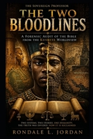 The Sovereign Professor: The Two Bloodlines: A Forensic Audit of the Bible from the Kushite Worldview (The Sovereign Professor: Restoration of the Kushite Worldview) B0H1N5YNHP Book Cover