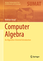 Computer Algebra: An Algorithm-Oriented Introduction 3030780198 Book Cover