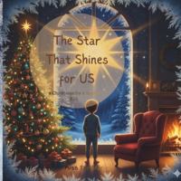 The Star That Shines for Us: A Christmas for a Hero's Kid B0G3TL29VZ Book Cover