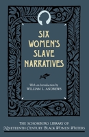 Six Women's Slave Narratives (Schomburg Library of Nineteenth Century Black Women Writers)