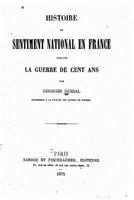 Histoire Du Sentiment National En France Pendant La Guerre de Cent ANS 2012554040 Book Cover