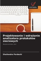 Projektowanie i wdrazanie analizatora protokolów sieciowych: Bezpieczenstwo sieci (Polish Edition) 6208807158 Book Cover