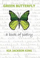 Green Butterfly: a book of poetry 145205567X Book Cover