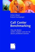 Call Center Benchmarking: Was Die Besten Anders Machen Und Wie Sie Davon Profitieren Konnen 340912697X Book Cover