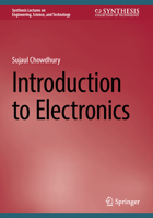Introduction to Electronics (Synthesis Lectures on Engineering, Science, and Technology) 3032034485 Book Cover