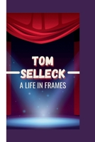 Tom Selleck: A life in Frames B0CPJH5XNN Book Cover