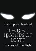 The Lost Legends of Egypt: Journey of the Light 152120294X Book Cover