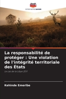 La responsabilité de protéger: Une violation de l'intégrité territoriale des États 6206893316 Book Cover