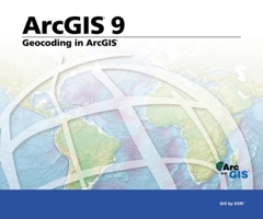 Geocoding in ArcGIS: ArcGIS 9 (Arcgis 9) 1589481127 Book Cover