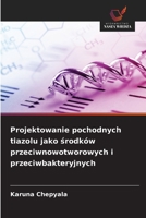 Projektowanie pochodnych tiazolu jako srodków przeciwnowotworowych i przeciwbakteryjnych (Polish Edition) 6209781225 Book Cover