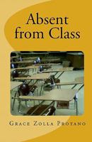 Absent from Class: A Story of Teacher Burnout 098451970X Book Cover