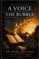 A Voice From Under the Rubble: Stories of Survival, Loss, and Hope from Gaza B0H8GZR4KX Book Cover