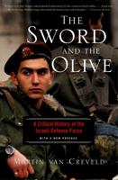 The Sword And The Olive: A Critical History Of The Israeli Defense Force 158648155X Book Cover