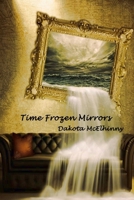 Time Frozen Mirrors 1729520588 Book Cover