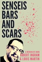 Senseis, Bars, and Scars: My crazy teenage journey through Florida's nightclub boxing scene B0CNNQTPN4 Book Cover