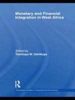 Monetary and Financial Integration in West Africa 0415743494 Book Cover