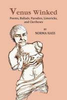 Venus Winked: Poems, Ballads, Parodies, Limericks, and Clerihews 1479751618 Book Cover