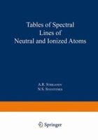 Tables of spectral lines of neutral and ionized atoms, 1475766122 Book Cover