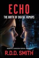 Echo : The Birth of Digital Humans 193859049X Book Cover