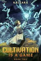 Cultivation Is a Game 2: A Xianxia Litrpg B0G2GJ46H3 Book Cover