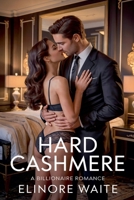 Hard Cashmere: A Billionaire Romance B0FQBVGVTY Book Cover