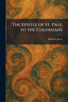 The Epistle of St. Paul to the Colossians 1025473787 Book Cover