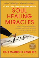 Soul Healing Miracles: Ancient and New Sacred Wisdom, Knowledge, and Practical Techniques for Healing the Spiritual, Mental, Emotional, and Physical Bodies 1940363071 Book Cover