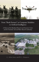 From "Book Farmers" to Computer Modelers to Artificial Intelligence: A History of the Blackland Research and Extension Center and the Grassland, Soil and Water Research Laboratory B0F2WG7SVX Book Cover