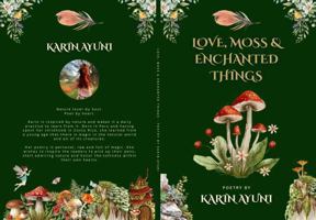 Love, Moss & Enchanted Things B0GTBGJXSZ Book Cover