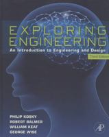 Exploring Engineering: An Introduction to Engineering and Design 0123747236 Book Cover