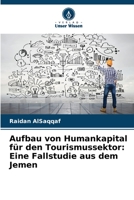 Aufbau von Humankapital für den Tourismussektor: Eine Fallstudie aus dem Jemen 6205666006 Book Cover
